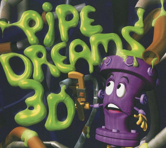 Pipe Dreams 3D